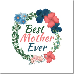 Best Mother Ever! Posters and Art